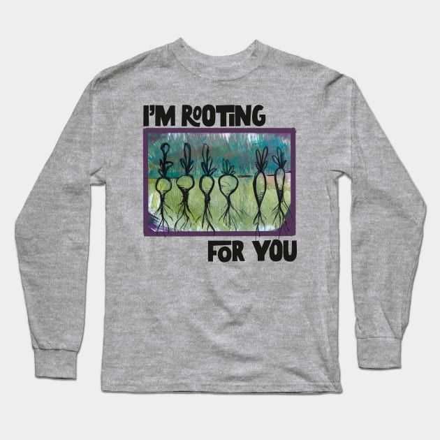 I'm Rooting For You Veggies Long Sleeve T-Shirt by bubbsnugg